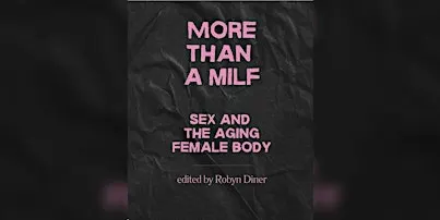 Book Launch: More Than a MILF - Sex and the Ageing Female Body