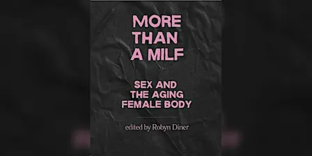 Book Launch: More Than a MILF - Sex and the Ageing Female Body