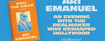 Ari Emanuel: An Evening with the Dealmaker Who Reshaped Hollywood