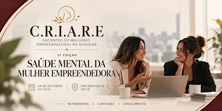 C.R.I.A.R.E - Encontro de Mulheres Empreendedoras na Noruega