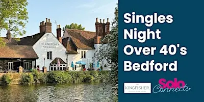 Solo Connects Bedford - Over 40's Singles Event