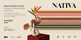 Nativa Feria de diseño de autor, cerámica contemporánea y arte floral