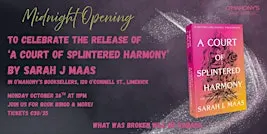 Midnight Opening for 'A Court of Splintered Harmony'