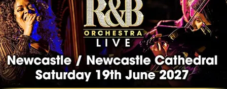 R&B Orchestra Live - Newcastle - June 2027