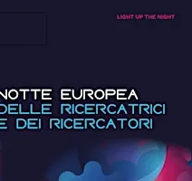 Notte Europea delle Ricercatrici e dei Ricercatori