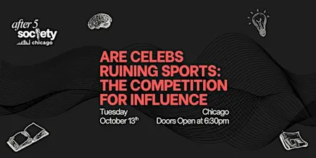 After5Chicago - Are Celebs Ruining Sports: The Competition for Influence