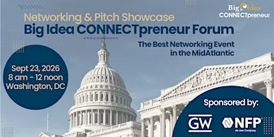 Big Idea CONNECTpreneur Forum - September 23, IN PERSON in DC