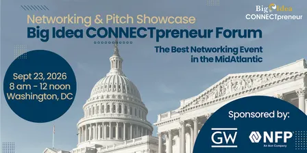 Big Idea CONNECTpreneur Forum - September 23, IN PERSON in DC