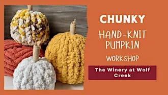 Make a Chunky Hand-Knit Pumpkin at The Winery at Wolf Creek