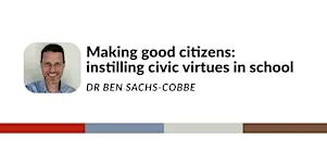Making good citizens: instilling civic virtues in school