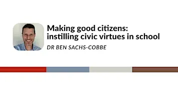 Making good citizens: instilling civic virtues in school