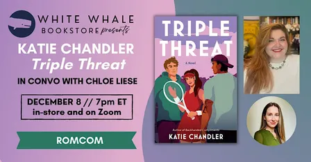BOOK LAUNCH! Katie Chandler, "Triple Threat" (w/ Chloe Liese)