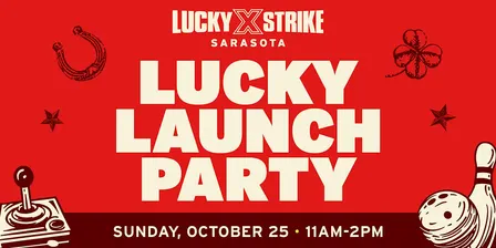 Lucky Strike Sarasota Lucky Launch Party!