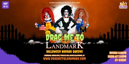 Drag Me To Landmark - Halloween Horror Queens