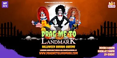 Drag Me To Landmark - Halloween Horror Queens