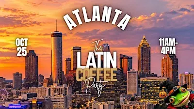 THE LATIN COFFEE PARTY Halloween Edition - ATLANTA