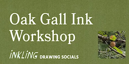 Oak Gall Ink Workshop