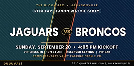 Jags Watch Party: JAGS vs BRONCOS 4:05PM