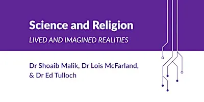 Science and Religion: Lived and Imagined Realities
