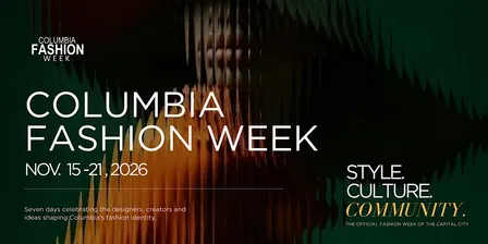 COLUMBIA FASHION WEEK | November 15-21, 2026