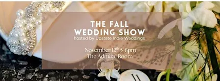 The Fall Wedding Show hosted by Upstate Indie Weddings