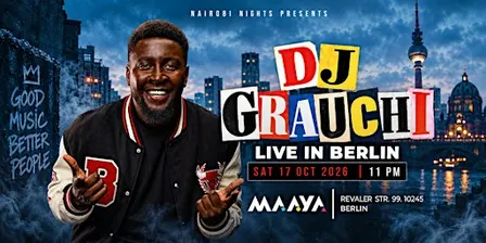 NAIROBI NIGHTS pres. DJ GRAUCHI at Maaya - Berlin