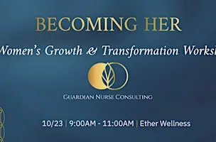 BECOMING HER: A Women’s Growth & Transformation Workshop