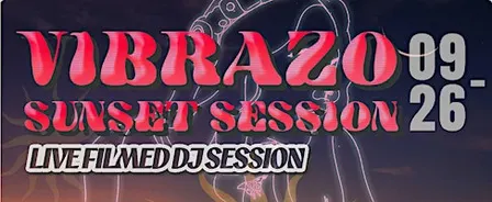 VIBRAZO SUNSET SESSION