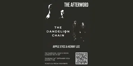 THE AFTERWORD + THE DANDELION CHAIN + APPLE EYES & KENNY LEE @ The Harrison