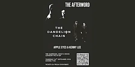 THE AFTERWORD + THE DANDELION CHAIN + APPLE EYES & KENNY LEE @ The Harrison