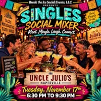 Singles Social Mixer Naperville, IL Uncle Julio's