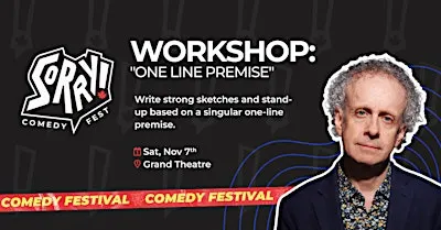 "One Line Premise" Workshop - Sorry! Comedy Fest