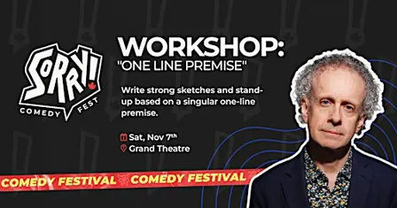 "One Line Premise" Workshop - Sorry! Comedy Fest