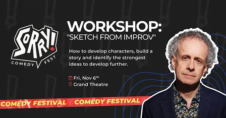 The Saturday workshop is called the "Sketch from Improv" - Sorry! Comedy