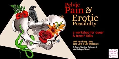 Pelvic Pain and Erotic Possibility: A Workshop for Queer and Trans* Folks