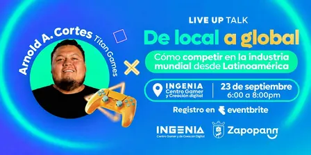 Live Up Talk: Cómo competir en la industria mundial desde Latinoamérica