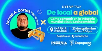 Live Up Talk: Cómo competir en la industria mundial desde Latinoamérica
