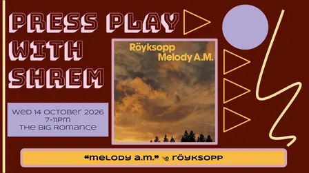 Press Play: Röyksopp " Melody A.M."