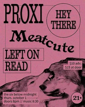 Left On Read with PROXI and Meatcute + Hey There