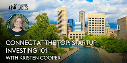 Connect at the Top: Startup Investing 101 with Kristen Cooper