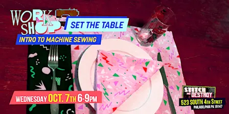 Intro to Machine Sewing- Set The Table