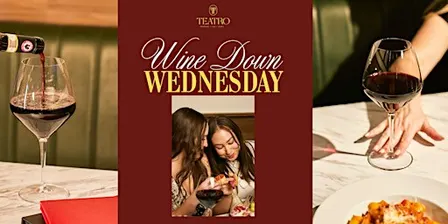 Wine Down Wednesday at Teatro | 50% Off Wine Bottles