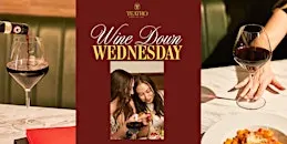 Wine Down Wednesday at Teatro | 50% Off Wine Bottles