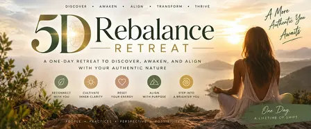 5D reBalance Retreat: Return to Your Center & Create True Fulfillment