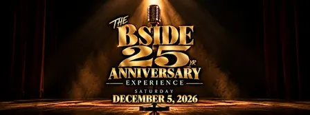 B SIDE 25: The Anniversary Experience