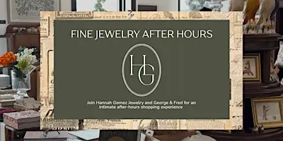 Fine Jewelry After Hours with Hannah Gomez Jewelry x George & Fred