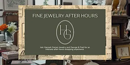 Fine Jewelry After Hours with Hannah Gomez Jewelry x George & Fred