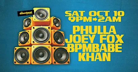 The Downbeat Presents: Phulla, Joey Fox, BPM Babe, Khan
