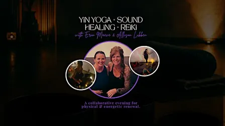Yin Yoga + Sound Healing + Reiki