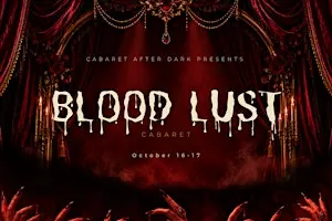 Cabaret After Dark presents: Blood Lust Cabaret